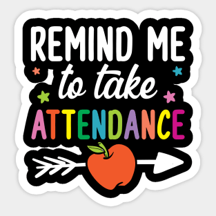 Remind Me To Take Attendance Sticker